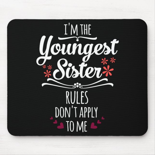 Funny I'm The Youngest Sister Rules Don't Apply To Mouse Pad (Front)