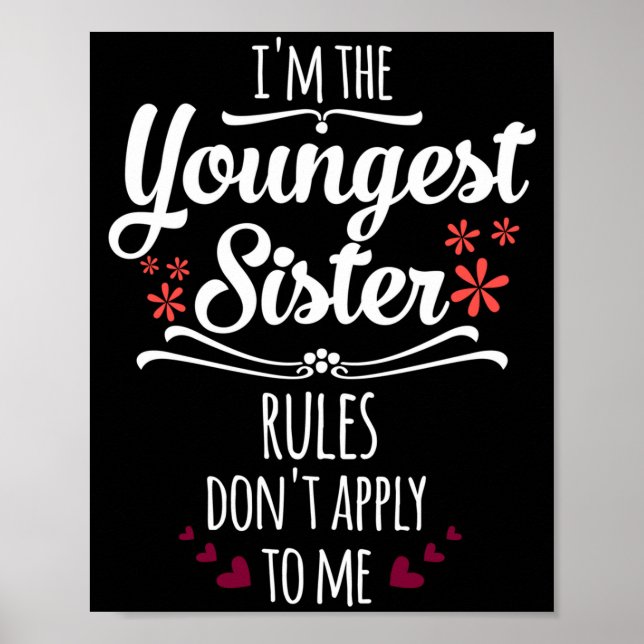 Funny I'm The Youngest Sister Rules Don't Apply To Poster (Front)