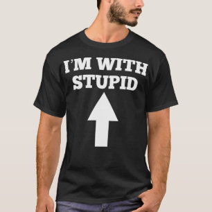 Funny I'm With Stupid And Arrow Pointing Up Pullov T-Shirt