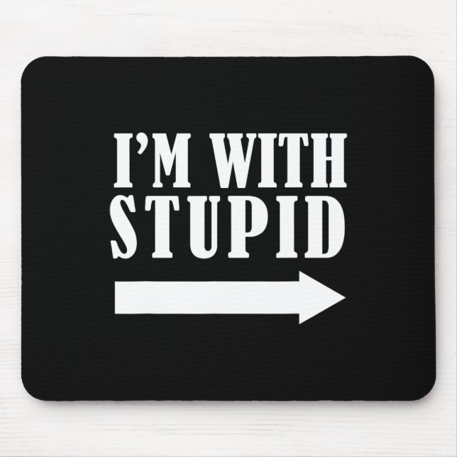 Funny I'm With Stupid Red Funny Christmas Gift  Mouse Pad (Front)