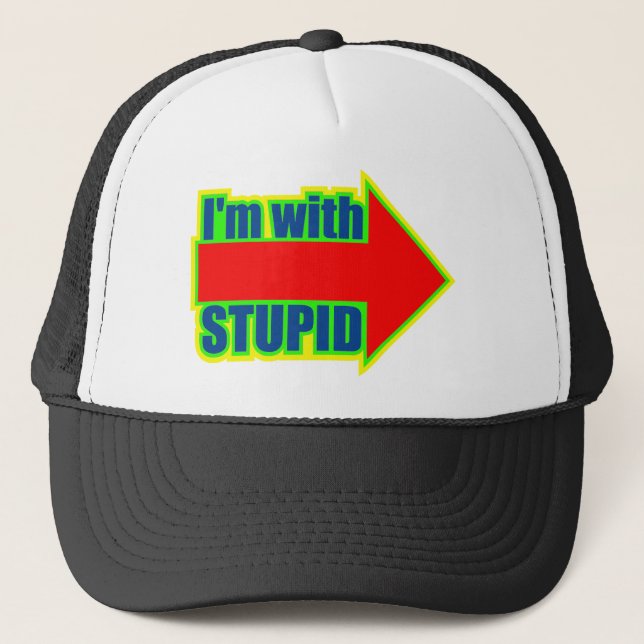 Funny I'm With Stupid T-shirts Gifts Trucker Hat (Front)