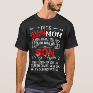 Funny Imhe Crazy Mom Dont Mess with My Son My Ange T-Shirt