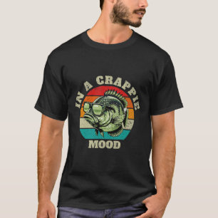 Funny In A Crappie Mood Retro Fishing Sarcastic Da T-Shirt
