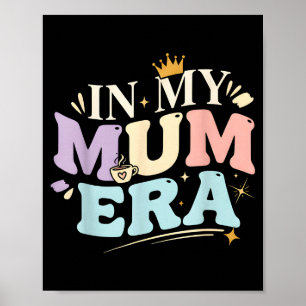 Funny In My Blue Mum Era Cool Mom Mother's Day  Poster