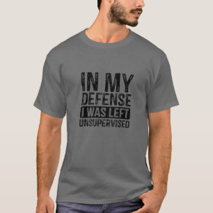 Funny In My Defence I Was Left Unsupervised Retro T-Shirt