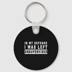 Funny In My Defence I Was Left Unsupervised Short Key Ring