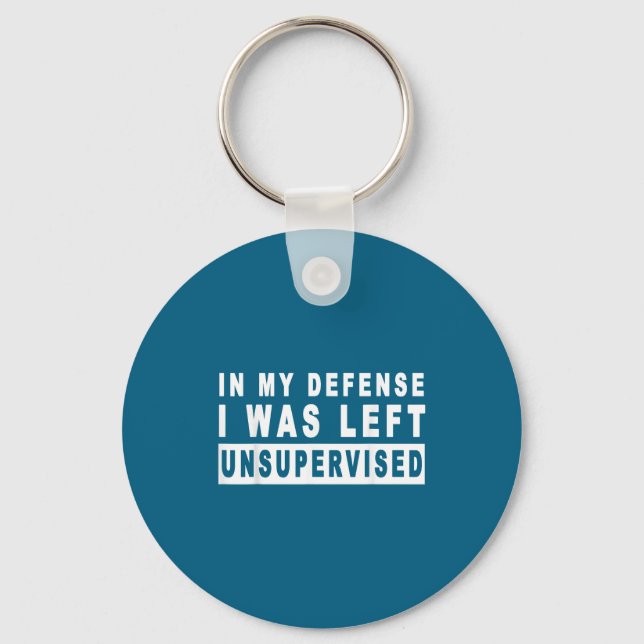 Funny In My Defense I Was Left Unsupervised Short  Key Ring (Front)