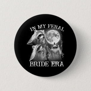 Funny In My Feral Bride Era 3 Racoon Moon Howling 6 Cm Round Badge