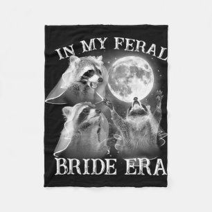 Funny In My Feral Bride Era 3 Racoon Moon Howling Fleece Blanket