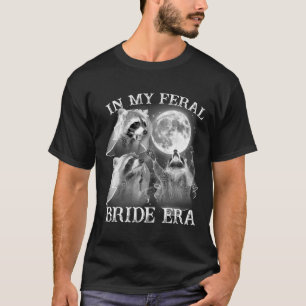 Funny In My Feral Bride Era 3 Racoon Moon Howling T-Shirt
