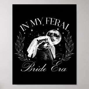 Funny In My Feral Bride Era Cute Bride Racoon  Poster