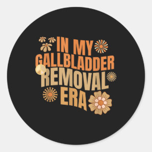 Funny In My Gallbladder Removal Era Groovy Design Classic Round Sticker
