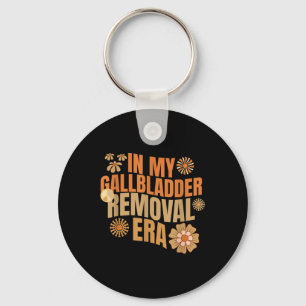 Funny In My Gallbladder Removal Era Groovy Design Key Ring