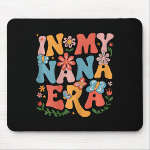 Funny In My Nana Era Retro Groovy Mothers Day Nana Mouse Pad