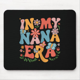 Funny In My Nana Era Retro Groovy Mothers Day Nana Mouse Pad