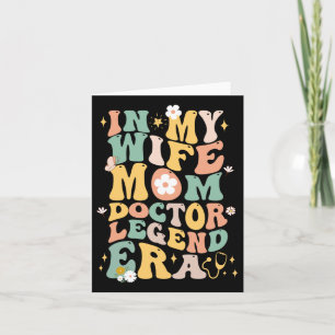Funny In My Wife Mum Doctor Legend Era Groovy Doct Card