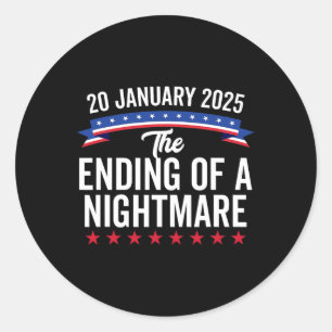 Funny Inauguration Day The Ending Of A Scary Night Classic Round Sticker