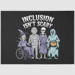 Funny Inclusion Isn't Scary Teacher Halloween 2024 Tissue Paper