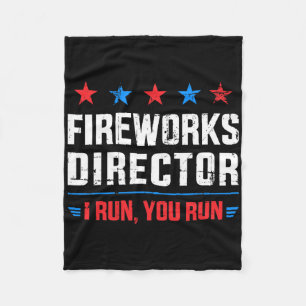 Funny Independence Day Fireworks Director I Run Yo Fleece Blanket