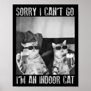 Funny Indoor Cat Meme Sorry I Can’t Go Retro Beer Poster