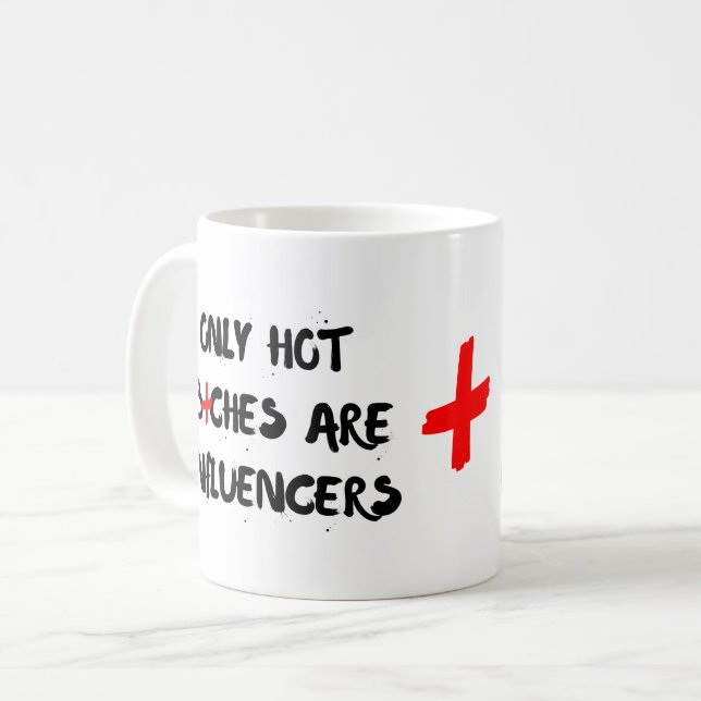 Funny Influencer Quote Mug Gift For Home Decor (Front Left)