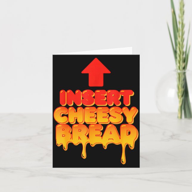 Funny Insert Cheesy Bread Meme Humour Food Lovers  Card (Front)