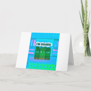 Funny Inspirational Graphic I Am bored Text Art Card