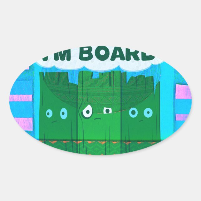 Funny Inspirational Graphic: I Am Bored Text Art Oval Sticker (Front)