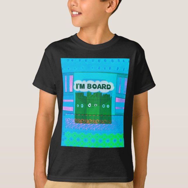 Funny Inspirational Graphic I Am bored Text Art T-Shirt (Front)