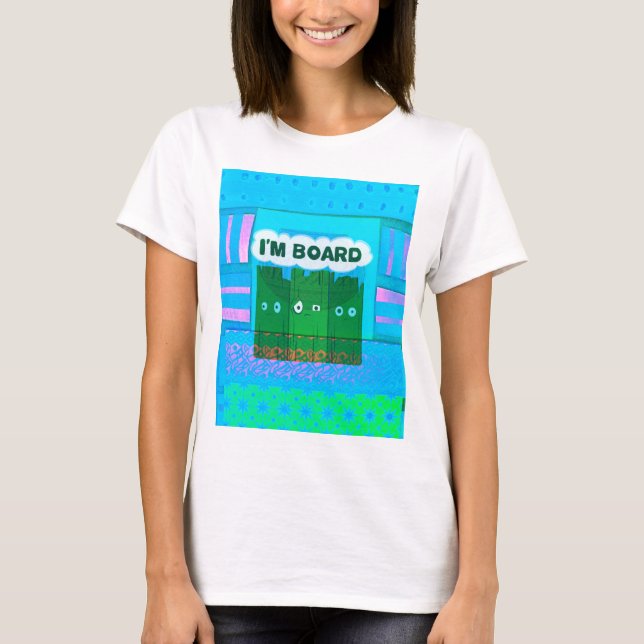 Funny Inspirational Graphic I Am bored Text Art T-Shirt (Front)
