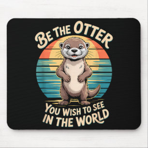 Funny Inspirational Otter Positivity Motivational Mouse Pad