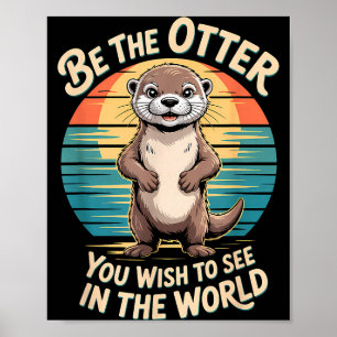 Funny Inspirational Otter Positivity Motivational  Poster