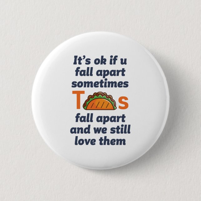Funny Inspirational Quote Taco Lover Mexican Food 6 Cm Round Badge (Front)