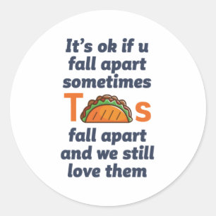 Funny Inspirational Quote Taco Lover Mexican Food Classic Round Sticker