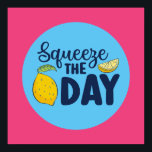 Funny Inspirational Squeeze The Day Lemon Art Poster<br><div class="desc">Colourful typography art with retro and vibrant colours. Funny puns and quotes about food, cooking, baking and dining. Perfect decoration for your kitchen, diner, café, bakery shop or restaurant. Background colour (the circle and the square) is customisable via the Design Tool.</div>
