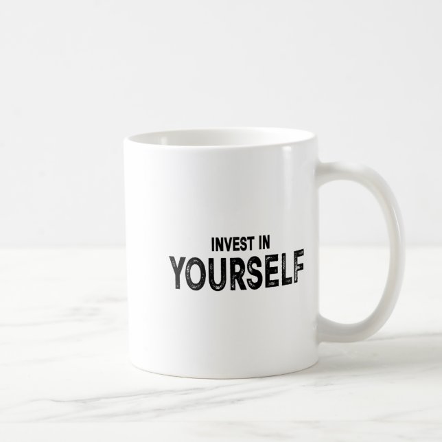 Funny Insrational And Motivational Gift Invest In  Coffee Mug (Right)