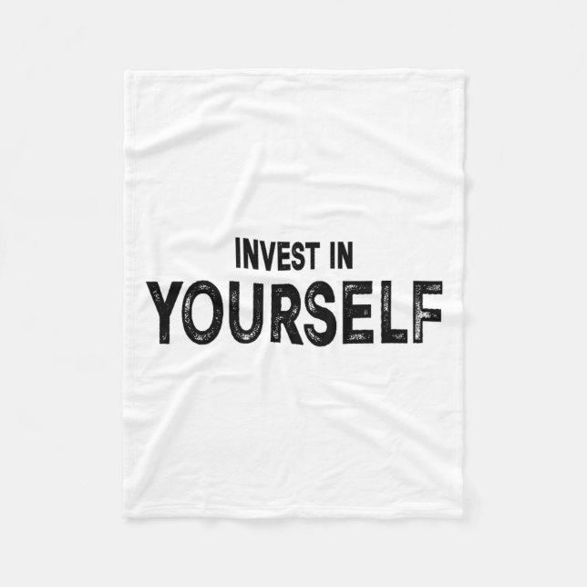 Funny Insrational And Motivational Gift Invest In  Fleece Blanket (Front)