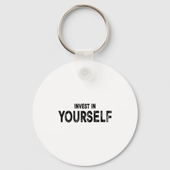 Funny Insrational And Motivational Gift Invest In  Key Ring (Front)