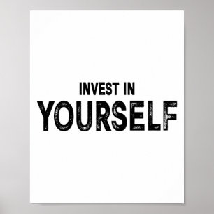 Funny Insrational And Motivational Gift Invest In  Poster