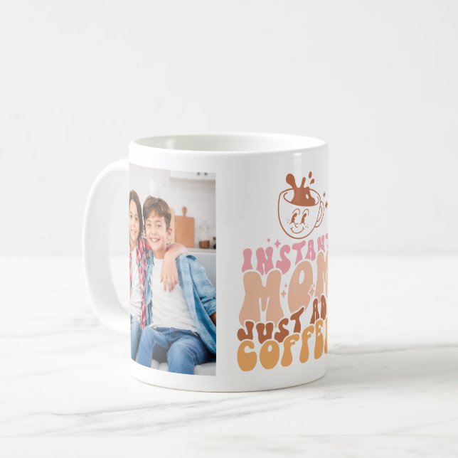 Funny Instant Mum Quote with 2 Photos  Coffee Mug (Front Left)