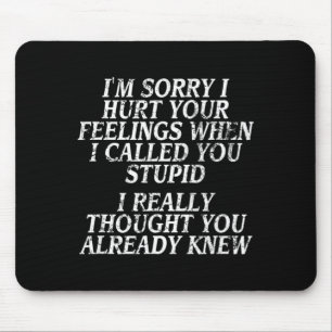 Funny Insult Tee Joke Slogan Design Humourous Quot Mouse Pad