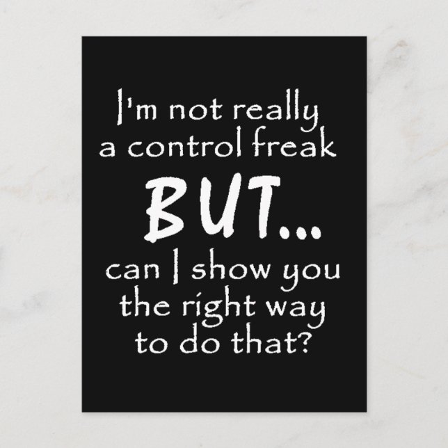 FUNNY INSULTS CONTROL FREAK QUOTES COMMENTS BLACK POSTCARD (Front)