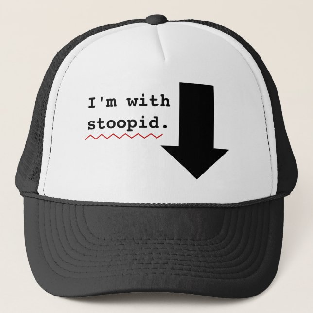 Funny Insults Im With Stupid Person Spell Check Trucker Hat (Front)