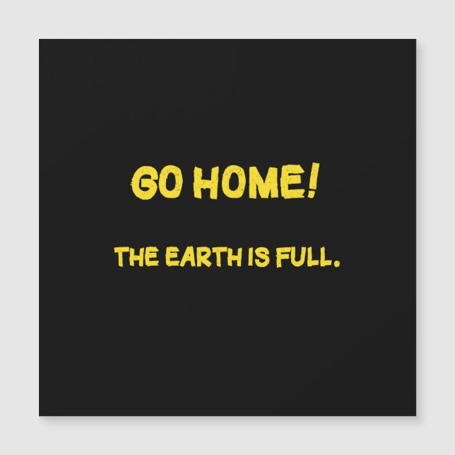 Funny Interplanetary Message - The Earth Is Full (Front)