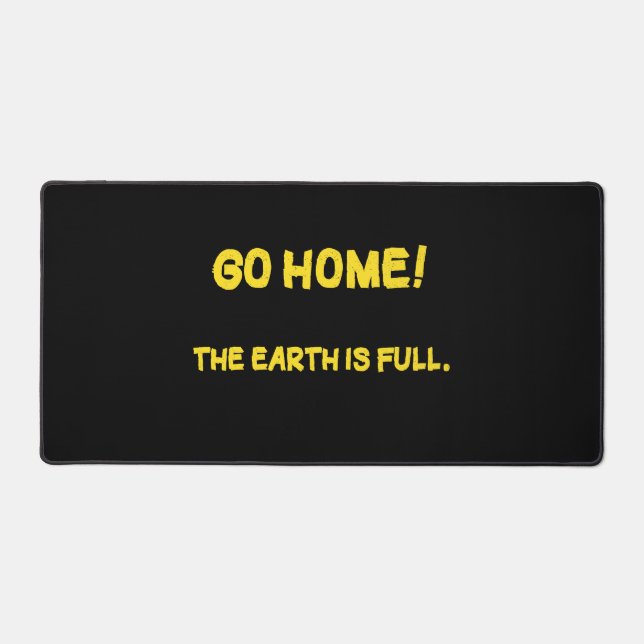 Funny Interplanetary Message - The Earth Is Full Desk Mat (Front)