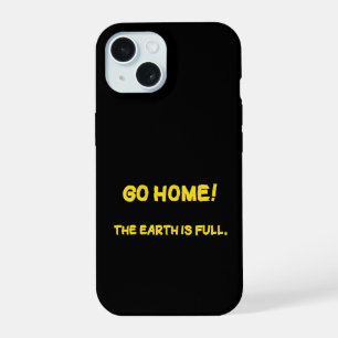 Funny Interplanetary Message - The Earth Is Full iPhone 15 Case
