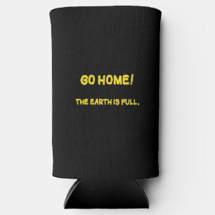 Funny Interplanetary Message - The Earth Is Full Seltzer Can Cooler