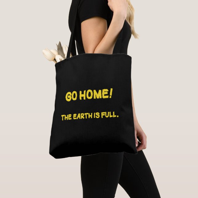 Funny Interplanetary Message - The Earth Is Full Tote Bag (Close Up)