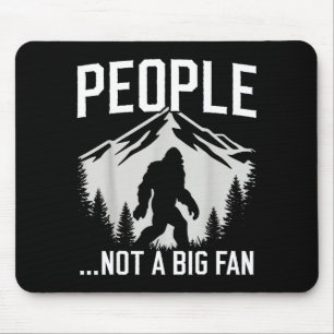 Funny Introvert Bigfoot People Not A Big Fan Dad J Mouse Pad
