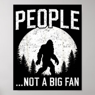 Funny Introvert Bigfoot People Not A Big Fan Dad J Poster